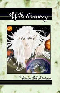 "Witchcanery" by Sandra Bell Kirchman, First Editiion, pub. 2007 by FantasyFic